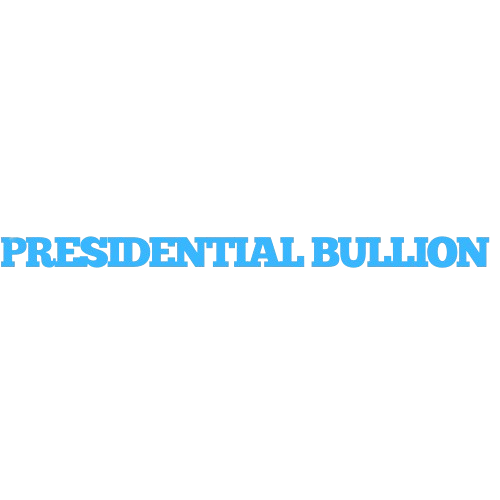 Presidential Bullion